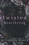 Twisted Heartbreak Twisted Heartbreak