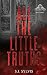 All the Little Truths by S.J. Sylvis All the Little Truths by S.J. Sylvis