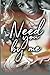 Need You by Me