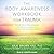 The Body Awareness Workbook for Trauma: Release Trauma from Your Body, Find Emotional Balance, and Connect with Your Inner Wisdom