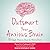 Outsmart Your Anxious Brain: Ten Simple Ways to Beat the Worry Trick
