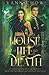 The House of Life and Death: A captivating and haunting adventure where the supernatural and historical intertwine