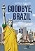 Goodbye, Brazil. Emigrantes Brasileiros no Mundo (Em Portuguese do Brasil)