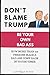 DON'T BLAME TRUMP