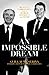 An Impossible Dream: Reagan, Gorbachev, and a World Without the Bomb