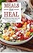 MEALS that HEAL: Discover U...