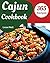 Cajun Cookbook 365: Enjoy 365 Days With Amazing Cajun Recipes In Your Own Cajun Cookbook! [Book 1]