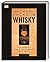 Whisky: Die Marken und Destillerien der Welt