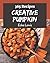 365 Creative Pumpkin Recipes: A Pumpkin Cookbook You Will Need