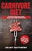 Carnivore Diet by Grant Matthews
