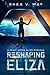 Reshaping Eliza: A Space Opera Alien Romance (Interstellar Hereafter)