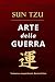 Arte della Guerra: Tradotto - Versione Integrale (Italian Edition)