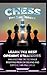 Chess For Beginners: Learn The Best Opening Strategies And Endgame Tactics While Boosting Problem-Solving And Critical Thinking Skills