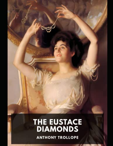 The Eustace Diamonds: Large print A real classic Beautiful fonts and formatting Surprisingly funny, very enjoyable