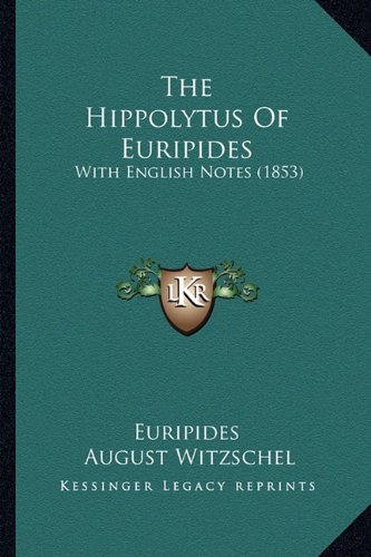 The Hippolytus Of Euripides: With English Notes