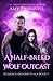 A Half-Breed Wolf Outcast: A Clean Fated Mate Shifter Romance (Romances Beyond Tuala, Book 3) (Wolf Shifters of Catskill County)