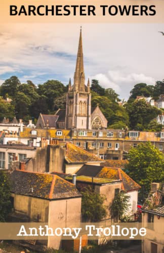 Barchester Towers: A classic satirical novel
