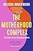 The Motherhood Complex: The story of our changing selves