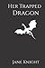 Her Trapped Dragon (Dominant Dragon Series)