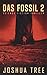 Das Fossil 2: Science Fiction Thriller