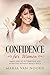 Confidence for Women: Simple Steps to be Confident and Attractive without Being a B*tch