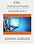 ICDL PowerPoint: A step-by-step guide to Presentation Software using Microsoft PowerPoint