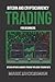 Bitcoin And Cryptocurrency Trading For Beginners: Bitcoin Options & Margin Trading Tips Using Trading Bots