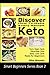 Discover How To Make Every Recipe Keto: Turn High Carb Favorites Into Easy Low Carb Meals for Beginners (Smart Beginners Series)