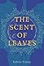 The Scent of Leaves