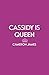 Cassidy is Queen
