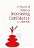 A Practical Guide to Increasing Confidence