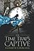 The Time Trap's Captive