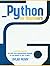 Python For Beginners: Learn From Scratch the Most Used Programming Language of the Moment in Just 15 Days.