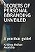 SECRETS OF PERSONAL BBRANDING UNVEILED: A practical guide! (The Secretts Unveiled)