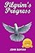 The Pilgrim's Progress: An Updated Modern-Day Version of John Bunyan’s Pilgrim’s Progress (Revised And Illustrated)