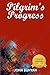 The Pilgrim's Progress: An Updated Modern-Day Version of John Bunyan’s Pilgrim’s Progress (Revised And Illustrated)