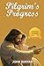 The Pilgrim's Progress: An Updated Modern-Day Version of John Bunyan’s Pilgrim’s Progress (Revised And Illustrated)