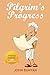 The Pilgrim's Progress: An Updated Modern-Day Version of John Bunyan’s Pilgrim’s Progress (Revised And Illustrated)