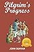 The Pilgrim's Progress: An Updated Modern-Day Version of John Bunyan’s Pilgrim’s Progress (Revised And Illustrated)