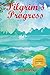 The Pilgrim's Progress: An Updated Modern-Day Version of John Bunyan’s Pilgrim’s Progress (Revised And Illustrated)