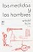 Medidas y los hombres (Spanish Edition)