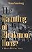 The Haunting of Bleakmoor House