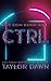 CTRL: DOT COM BOOK ONE (DOT COM TRILOGY)