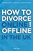How to Divorce Online & Offline in the UK: Industry secrets to file a quick and easy divorce