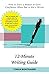 12-Minute Writing Guide - How to Start a Memoir & Gain Confidence When You're Not a Writer: 30-Day Memoir Writing for Beginners