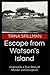Escape from Watson's Island: Inspired by a True Story of Murder and Deception