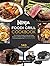 Ninja Foodi Grill Cookbook: The Ultimate Guide to Easy and Tasty Recipes to Make in a Multi-cooker to Save Time and Impress Your Family and Friends