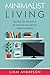 Minimalist Living: Declutter Your Life, Learn To Get More from Less and Learn Simple Essentialism: Initial Monogram Notebook - College Rule Lined Writing and Notes Journal (Monogram Journal)