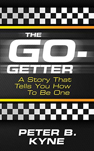 The Go-Getter: A Story That Tells You How to Be One