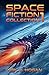 Space Fiction Collection: Selected Stories about Space, Aliens and the Future